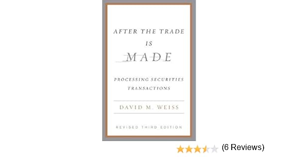 After the Trade Is Made Processing Securities Transactions